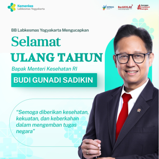 BB Labkesmas Yogyakarta mengucapkan Selamat Ulang Tahun kepada Bapak Menteri Kesehatan RI, Budi Gunadi Sadikin.