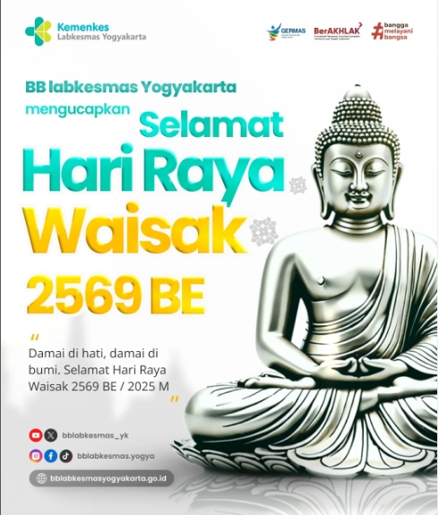 BB Labkesmas Yogyakarta mengucapkan Selamat Hari Raya Waisak 2569 BE / 2025 M. Damai di hati, damai di bumi.