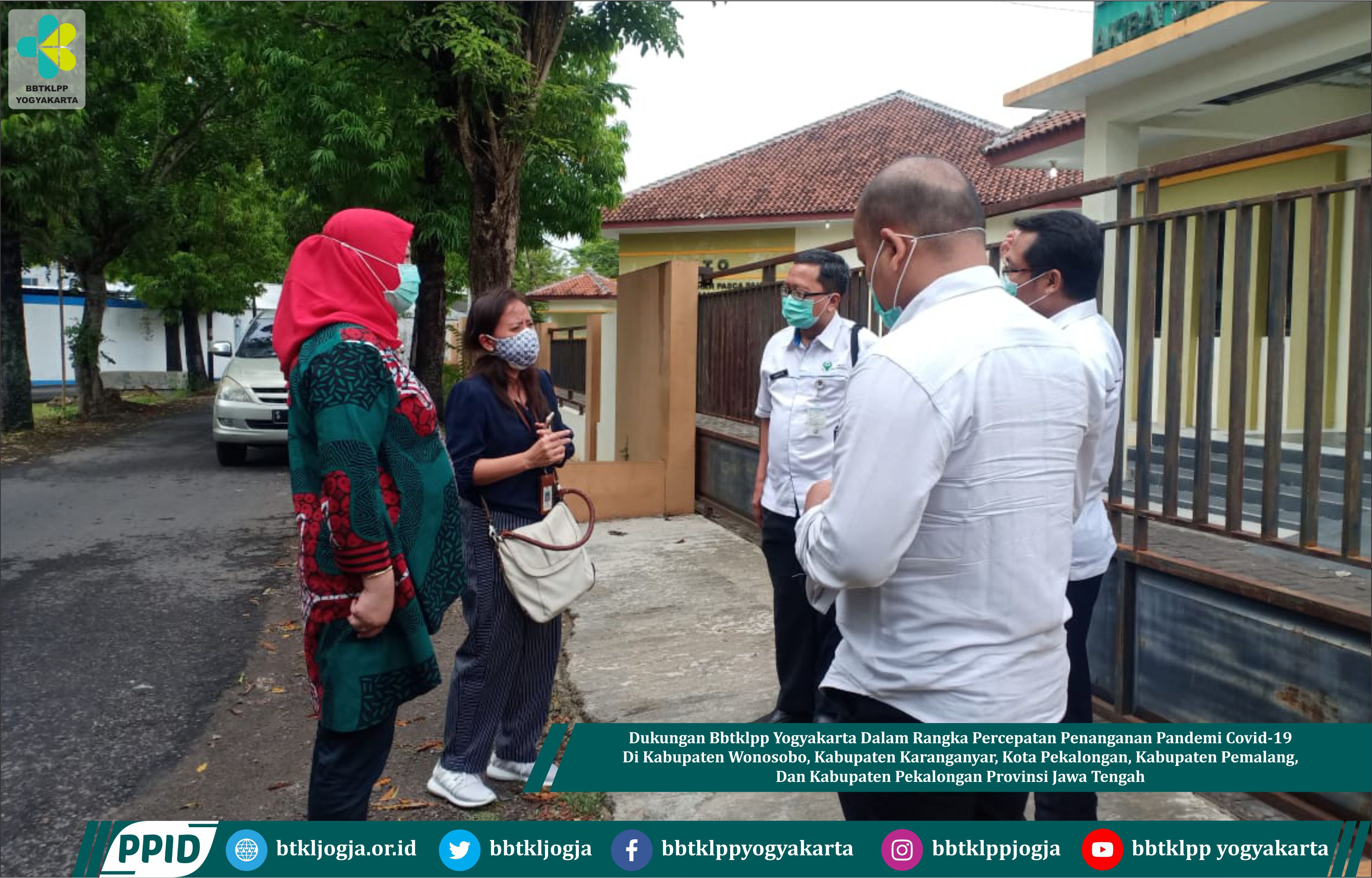 Dukungan BBTKLPP Yogyakarta Dalam Rangka Percepatan Penanganan Pandemi Covid-19 Di Kabupaten Wonosobo, Kabupaten Karanganyar, Kota Pekalongan, Kabupaten Pemalang, Dan Kabupaten Pekalongan Provinsi Jawa Tengah