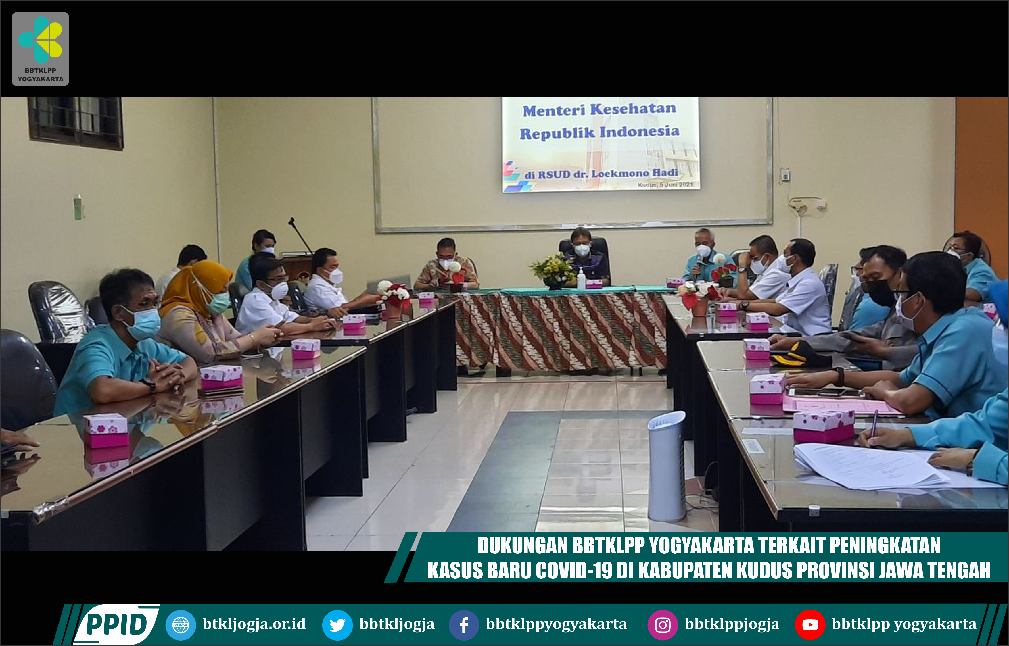 Dukungan Bbtklpp Yogyakarta Terkait Peningkatan Kasus Baru Covid-19 Di Kabupaten Kudus Provinsi Jawa Tengah